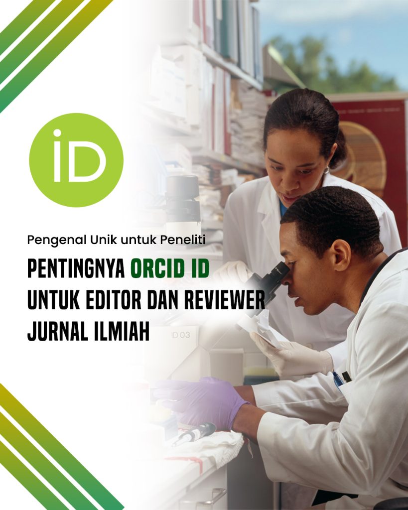 Pengenal Unik untuk Peneliti: Pentingnya ORCID ID untuk Editor dan Reviewer Jurnal Ilmiah